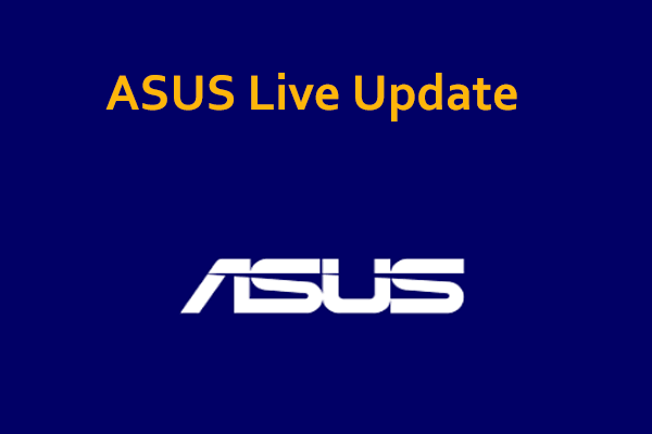 What Is ASUS Live Update? How to Download, Install and Use It?