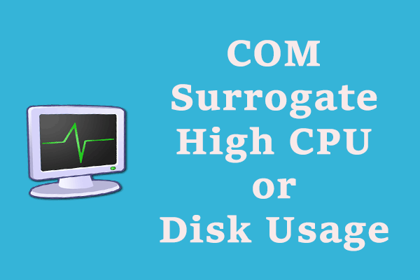 How to Fix COM Surrogate High CPU Usage Windows 10/11?