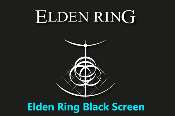 Elden Ring Black Screen on Startup/While Playing? Try 5 Ways!