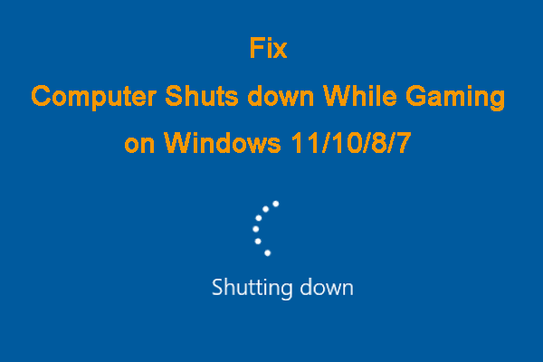 [Fixes] Computer Shuts down While Gaming on Windows 11/10/8/7