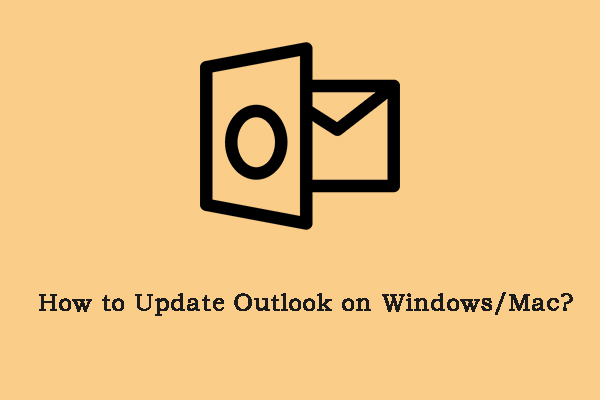 How to Update Outlook on Windows/Mac? Here Is a Full Guide!