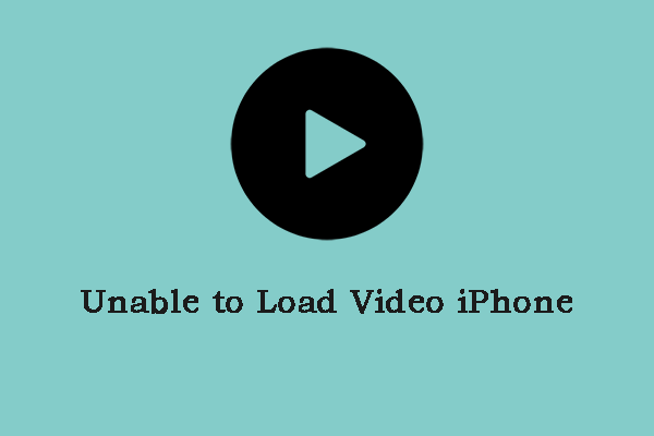 Unable to Load Video iPhone? Here Are 6 Useful Solutions!