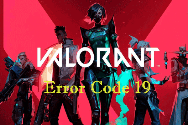 Top 6 Solutions to Valorant Error Code 19 Windows 10/11