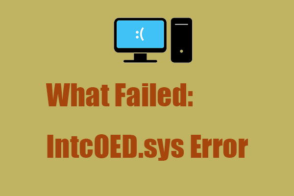 How to Fix “What Failed: IntcOED.sys” Error on Your PC