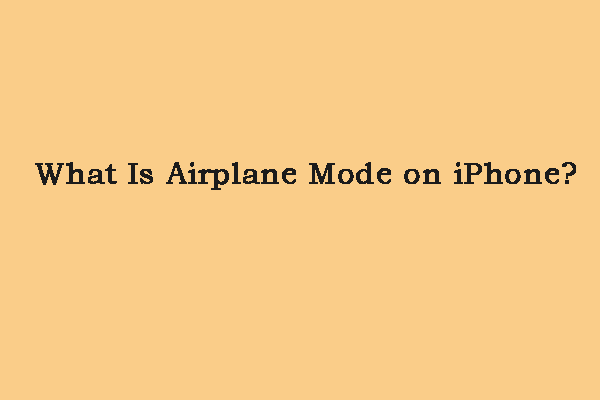 What Is Airplane Mode on iPhone? When and How to Use It?