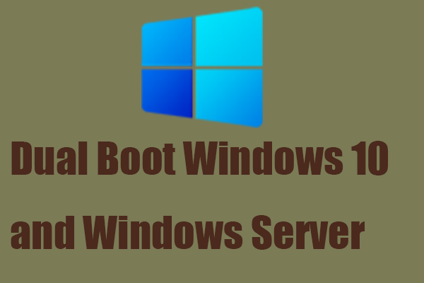 How to Safely Dual Boot Windows 10 and Windows Server?