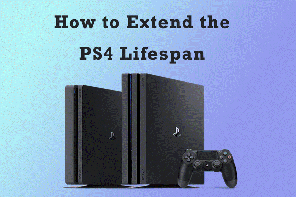 Combien de temps peut durer une PS4? Comment prolonger la durée de vie d’une PS4?