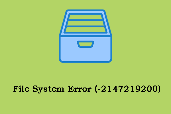 How to Fix File System Error (-2147219200)? Here Are 7 Fixes!