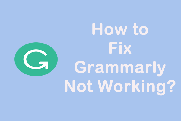 How to Fix Grammarly Not Working in Chrome? Solutions Are Here!