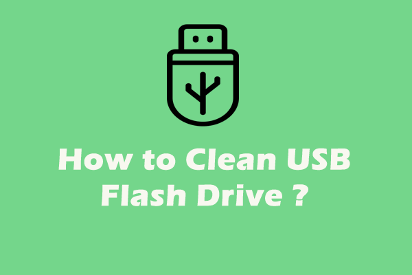 How to Clean USB Flash Drive in Windows 11/10/8/7?