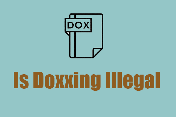 What Is Doxxing? Is Doxxing Illegal? How to Prevent It?