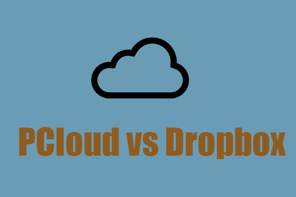 PCloud vs Dropbox – Which One Is Better and How to Choose?