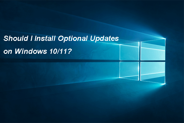 Q+A: Should I Install Optional Updates on Windows 10/11?