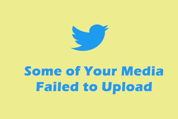 [Solved] Some of Your Media Failed to Upload in Twitter