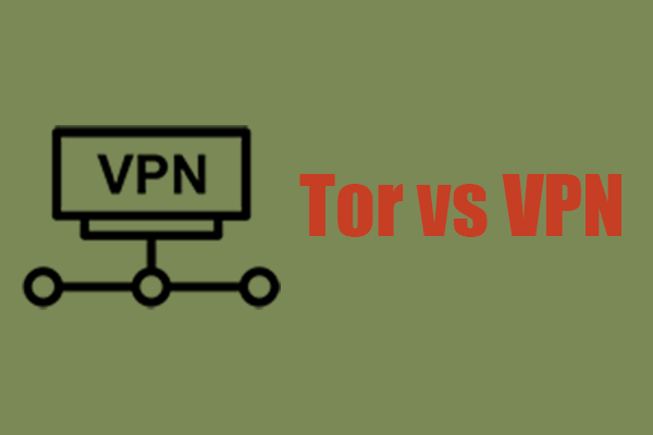 Tor vs VPN: What’s the Difference and Which One Is Better?