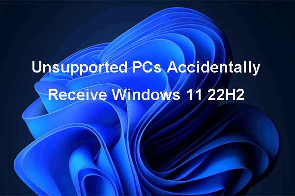Unsupported PCs Accidentally Receive Windows 11 22H2