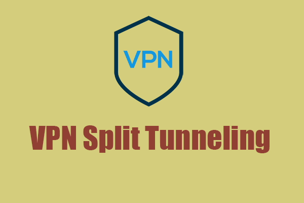 What Is VPN Split Tunneling? How to Enable It on Windows 10?