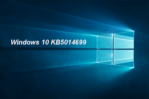 Windows 10 KB5014699 Is Released with Some Bug Fixes