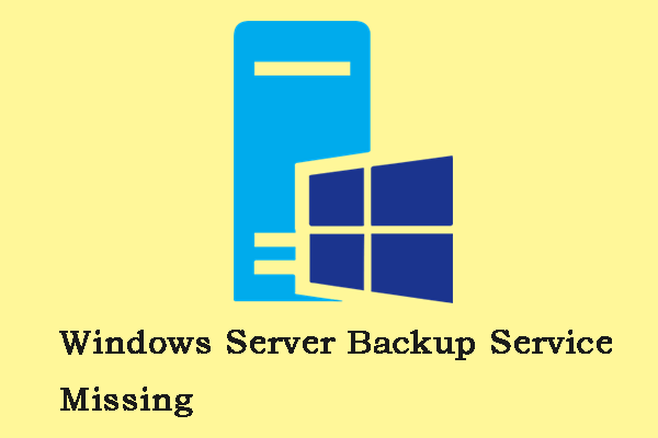 How to Fix the “Windows Server Backup Service Missing” Issue?