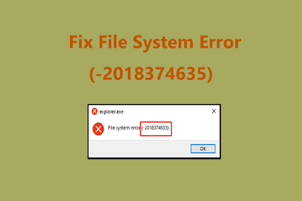 How to Fix File System Error (-2018374635) in Win10? (10 Ways)