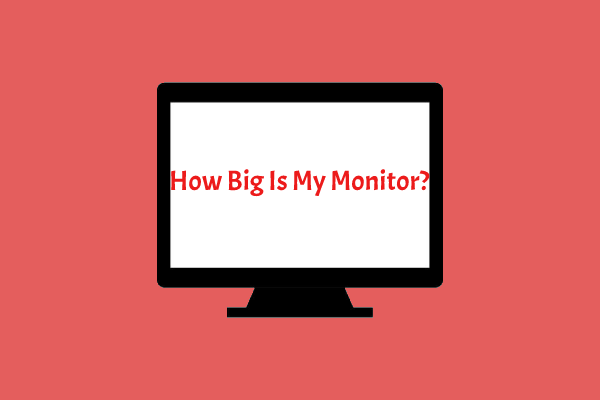 How Big Is My Monitor? Check It Now Using These Ways