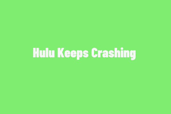 Hulu Keeps Crashing on Firestick/Samsung TV/Roku