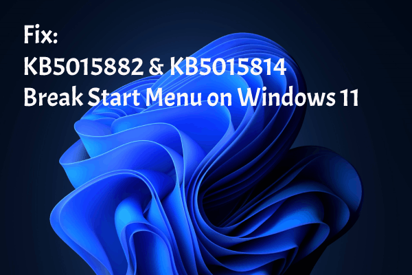 Fix: KB5015882 & KB5015814 Break Start Menu on Windows 11