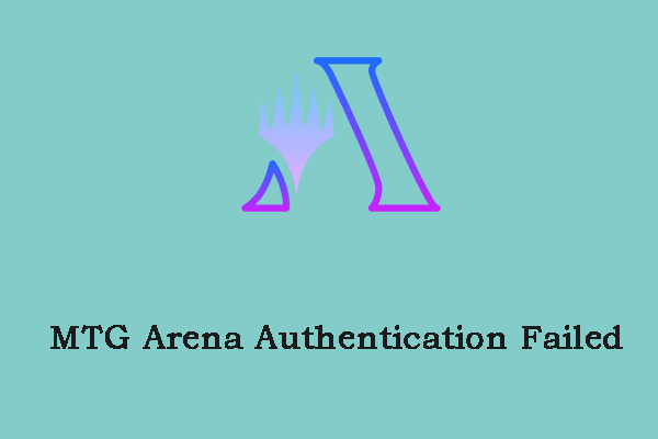 How to Fix the “MTG Arena Authentication Failed” Issue? [6 Ways]
