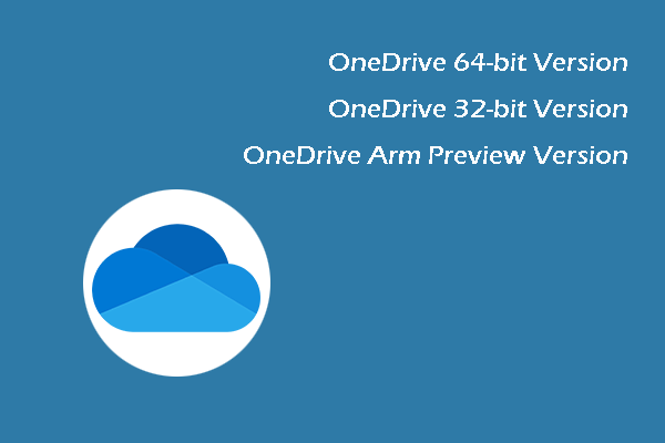OneDrive 64-Bit, 32-Bit, and Arm Versions for Windows & Mac