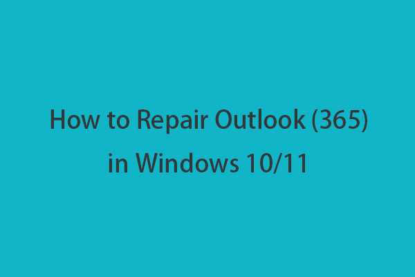 How to Repair Outlook (365) in Windows 10/11 - 8 Solutions