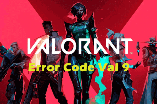 [Solved] Valorant Error Code Val 9 on Windows 10/11