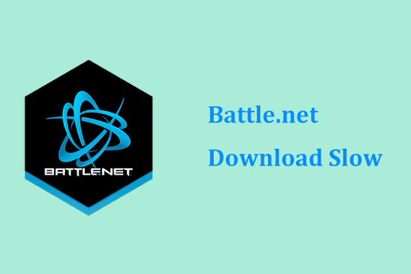 Battle.net Download Slow When Downloading a Game? Try 6 Fixes