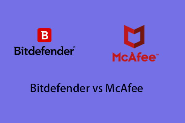 [Compare] - Bitdefender vs McAfee: Which One Is Right for You?