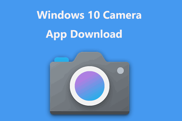 A Guide on Camera Download for Windows 10/11 PC and Install