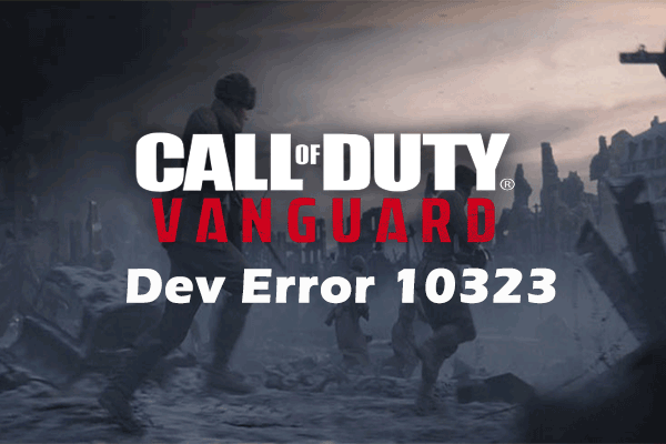 How to Fix Call of Duty Vanguard Dev Error 10323 Windows 10/11?