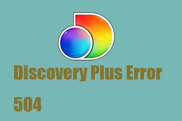 Easy Steps to Fix Discovery Plus Error 504 – Solutions Got!