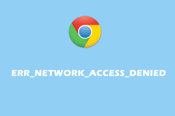 SOLVED! ERR_NETWORK_ACCESS_DENIED Windows 10/11