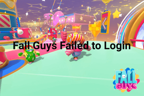Easy and Quick Fixes! Fall Guys Failed to Login on PC