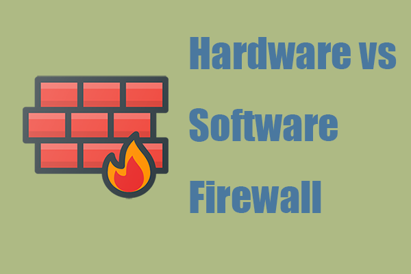 Hardware vs Software Firewall – Which One Is Better?
