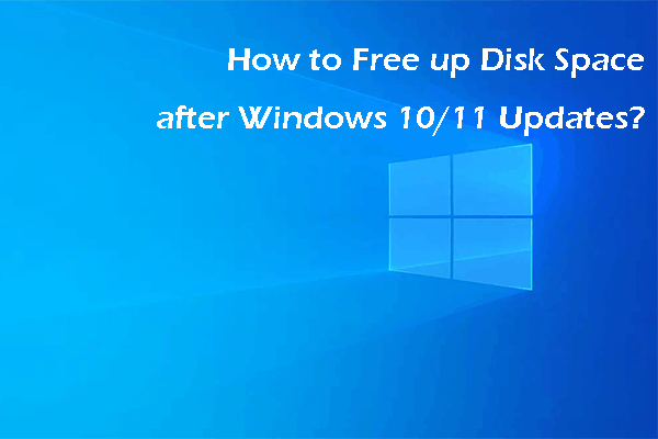 How to Free up Disk Space after Windows 10/11 Updates?