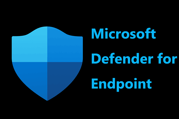 What Is Microsoft Defender for Endpoint? See an Overview Here Now