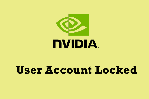 How to Fix Nvidia User Account Locked Windows 10/11?