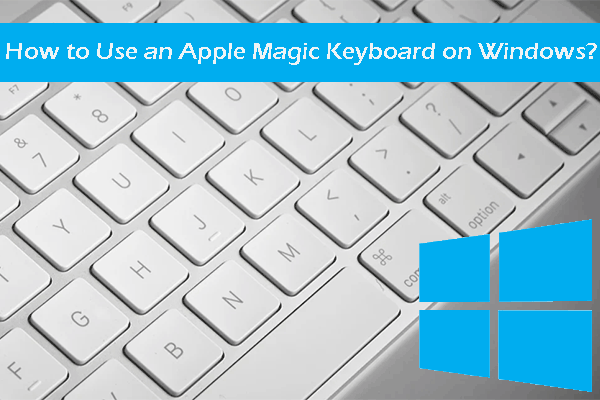 How to Use an Apple Magic Keyboard on Windows?