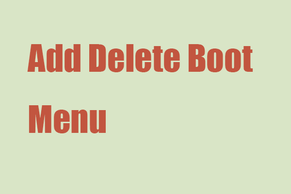How to Add or Delete Boot Menu with MiniTool ShadowMaker