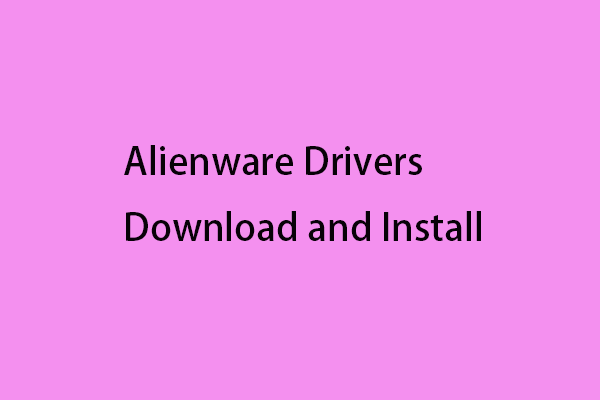 How to Download/Install/Update Alienware Drivers on Windows 10?