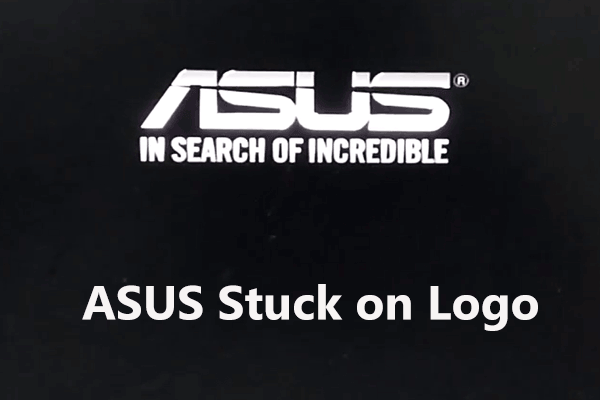 Is ASUS Stuck on Logo? Try 7 Ways Here to Fix the Boot Loop!