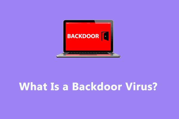 What Is a Backdoor Virus & How to Prevent It Windows 10/11?