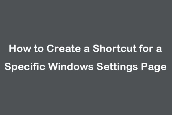 How to Create a Shortcut for a Specific Windows Settings Page