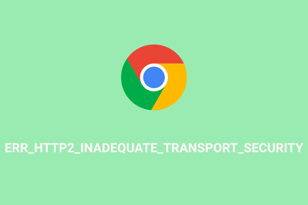 Fixed! ERR_HTTP2_INADEQUATE_TRANSPORT_SECURITY