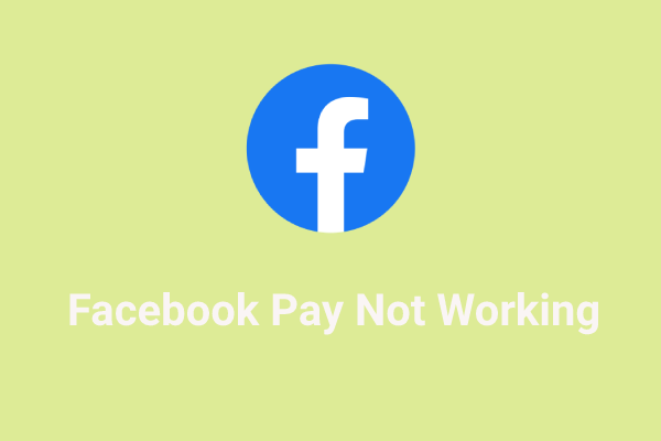 How to Fix Facebook Pay Not Working? Fixes Are Here!